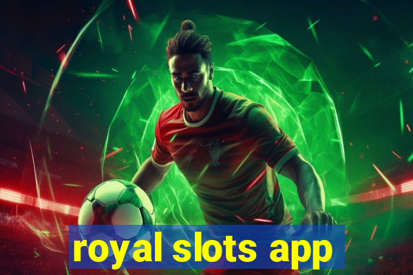 royal slots app